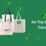 Are Tote Bags Eco-Friendly?