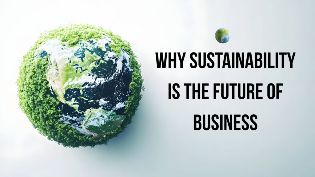 Sustainability Is the Future of Business